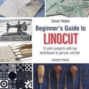Beginner's guide to linocut , Susan Yeates