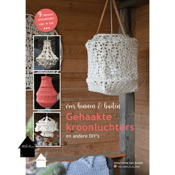 Gehaakte kroonluchters en andere DIY's, Antoinette van Schaik