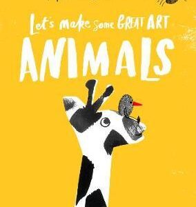 Let's make some great art - Animals, Marion Deuchars