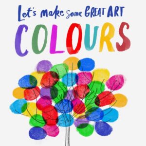 Let's make some great art - Colours, Marion Deuchars