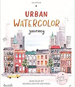 Urban Watercolor Journey, Sue Hiepler