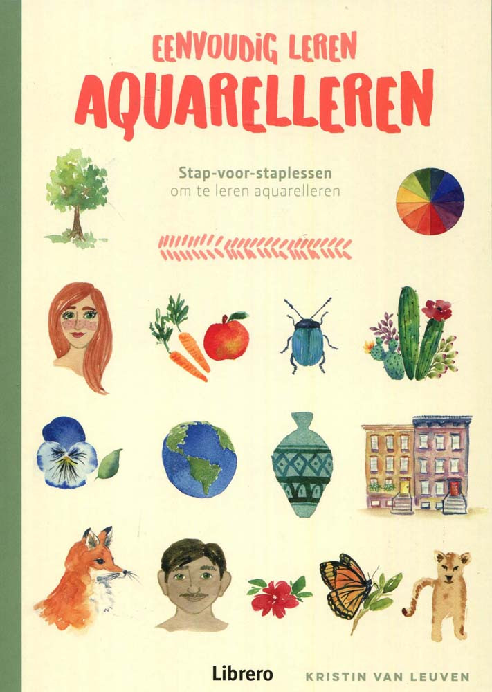 Eenvoudig leren aquarelleren - Kristin van Leuven