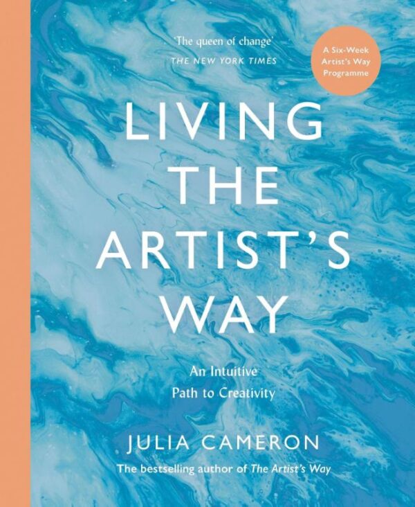 Living the artist's way, Julia Cameron