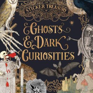 The Sticker Treasury of Ghosts & Dark Curiosities