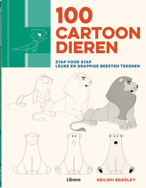 100 cartoondieren, stap voor stap leuke en grappige beesten tekenen, Keilidh Bradley