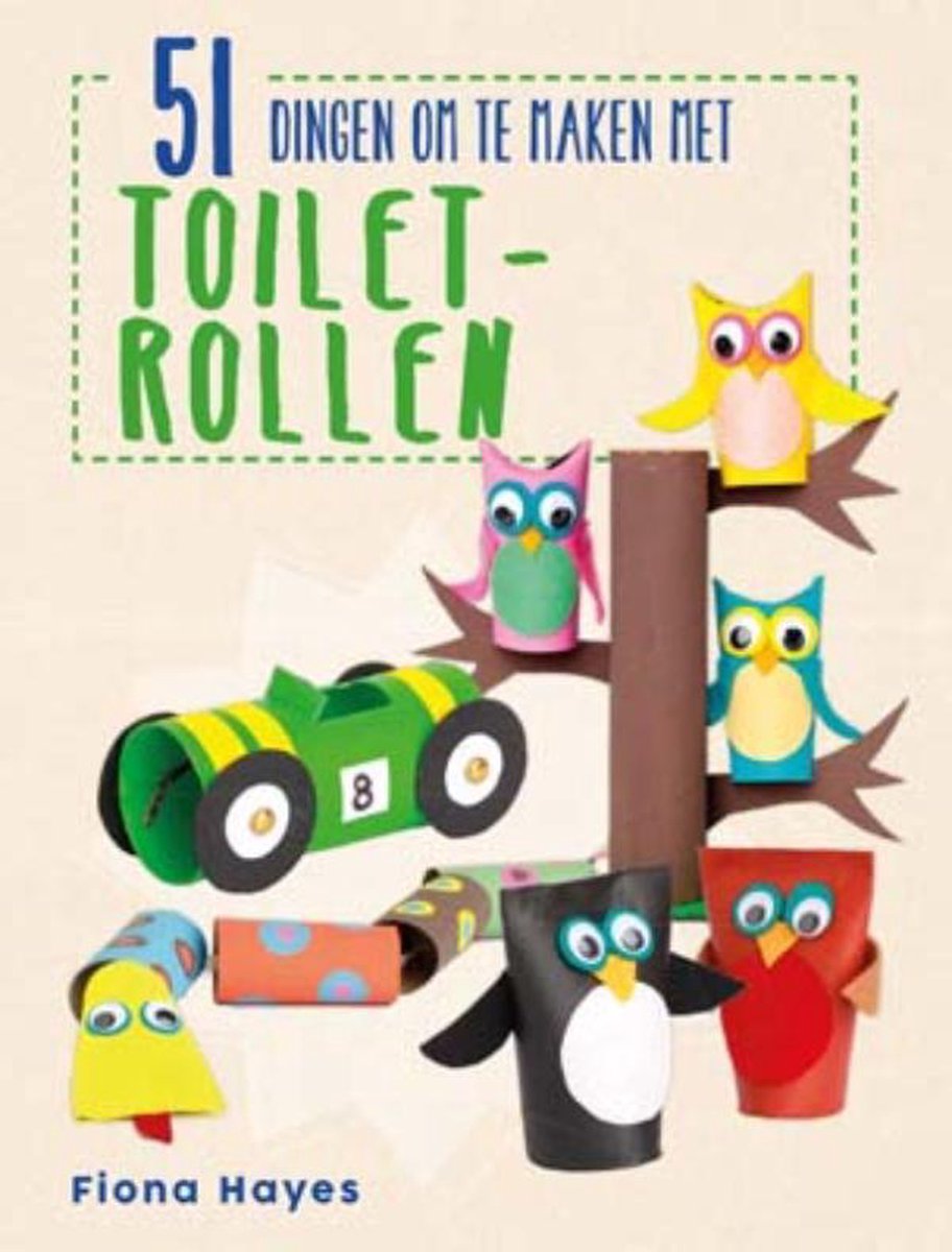 51 dingen om te maken met toiletrollen, Fiona Hayes