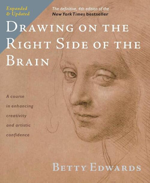 Drawing on the right side of the brain - Betty Edwards