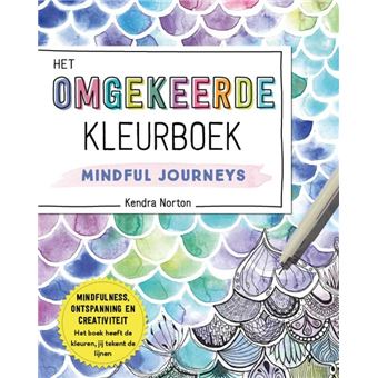 Het omgekeerde kleurboek - mindful journey, Kendra Norton