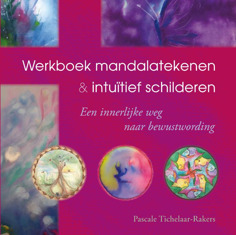 Werkboek mandalatekenen & intu‹tief, Pascale Tichelaar - Rakers